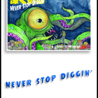Never Stop Diggin Print